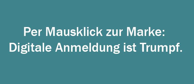 Digitale Anmeldung ist Trumpf.