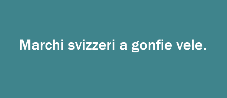 Marchi svizzeri a gonfie vele
